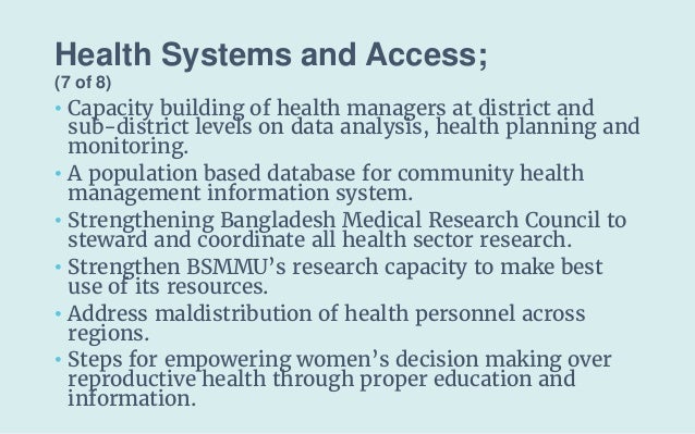 Health Systems and Access;
(7 of 8)
• Capacity building of health managers at district and
sub-district levels on data ana...