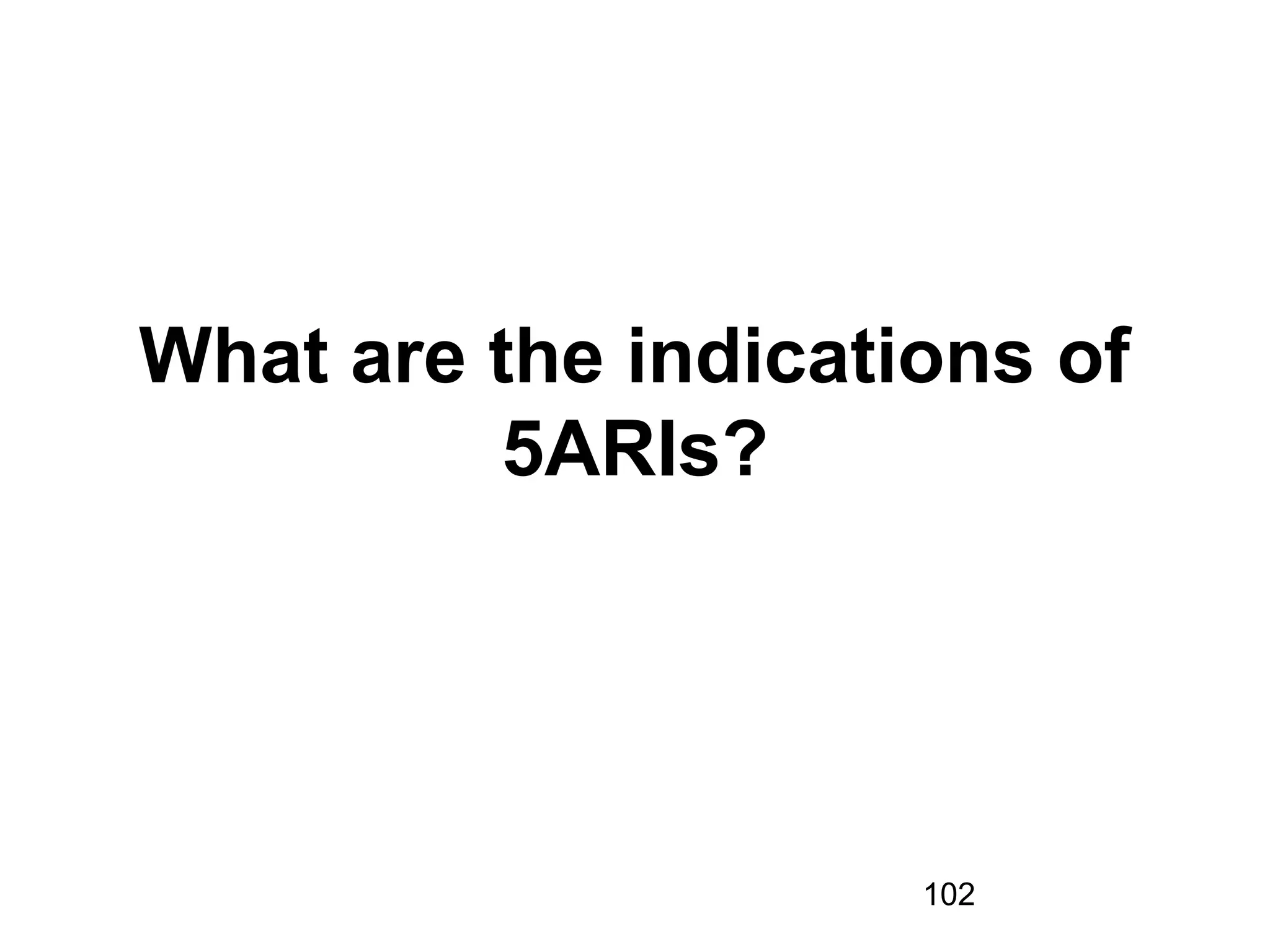 102
What are the indications of
5ARIs?
 