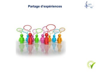 Partage d’expériences
 
