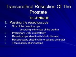 Transurethral Resection Of The
Prostate
TECHNIQUE
4. CUTTING A CHIP
Extending the loop
Levering the shaft of the telescope...