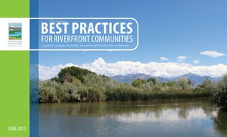 Best practices

For riverfront communities
A guide for consistent, but flexible, management of the Jordan River environment.

June 2013

 