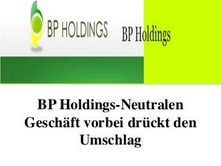 BP Holdings-Neutralen
Geschäft vorbei drückt den
        Umschlag
 