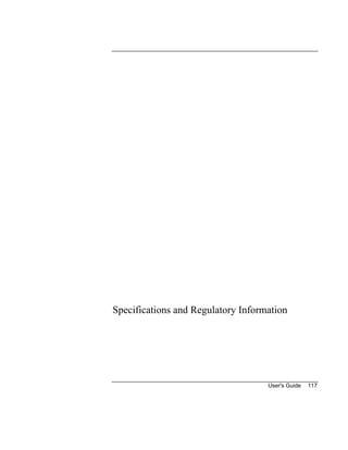 User's Guide 117
Specifications and Regulatory Information
 