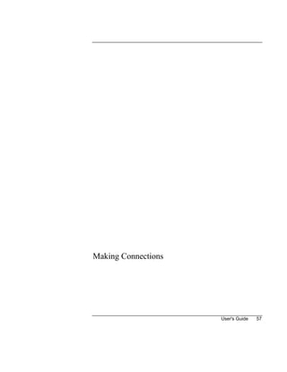 User's Guide 57
Making Connections
 