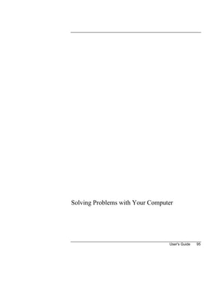 User's Guide 95
Solving Problems with Your Computer
 
