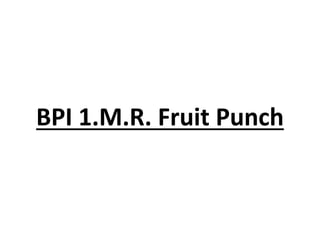 BPI 1.M.R. Fruit Punch
 