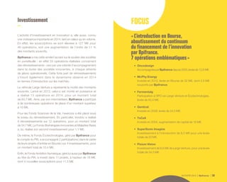 ACTIVITÉ 2014 Bpifrance 59
Investissement
L’activité d’investissement en innovation a, elle aussi, connu
une croissance importante en 2014, tant en valeur qu’en volume.
En effet, les souscriptions se sont élevées à 127 M€ pour
46 opérations, soit une augmentation de l’ordre de 11 %
des montants souscrits.
Bpifrance a mis cette année l’accent sur le soutien des sociétés
en portefeuille : en effet 25 opérations réalisées concernent
des réinvestissements ; ceci par une volonté d’accompagnement
dans la durée des sociétés innovantes, à chaque atteinte
de jalons opérationnels. Cette forte part de réinvestissements
s’inscrit également dans le dynamisme observé en 2014
en termes d’introduction sur les marchés.
Le véhicule Large Venture a représenté la moitié des montants
souscrits. Lancé en 2013, celui-ci est monté en puissance et
a réalisé 13 opérations en 2014, pour un montant total
de 63,7 M€. Ainsi, par son intermédiaire, Bpifrance a participé
à de nombreuses opérations de place d’un montant supérieur
à 10 M€.
Pour les Fonds Sciences de la Vie, l’exercice a été placé sous
le sceau du réinvestissement. En particulier, Innobio a réalisé
9 réinvestissements sur 12 opérations, pour un montant total
de 24,7 M€. Le Fonds Biothérapies Innovantes et Maladies Rares
a, lui, réalisé son second investissement pour 1,1 M€.
De même, le Fonds Écotechnologies, géré par Bpifrance pour
le compte du PIA, a accompagné 2 participations ( dans le cadre
de leurs projets d’entrée en Bourse ) sur 4 investissements, pour
un montant total de 10,4 M€.
Enfin, le Fonds Ambition Numérique, géré lui aussi par Bpifrance
au titre du PIA, a investi dans 11 projets, à hauteur de 18 M€,
dont 4 nouvelles souscriptions pour 11,5 M€.
FOCUS
« L’introduction en Bourse,
aboutissement du continuum
du financement de l’innovation
par Bpifrance.
7 opérations emblématiques »
•	 Oncodesign
AccompagnéeparBpifrancedepuis2003,levéede12,8 M€.
•	 McPhy Energy
Investie en 2012, levée en Bourse de 32 M€, dont 2,5 M€
souscrits par Bpifrance.
•	 Fermentalg
Participation à l’IPO via Large Venture et Écotechnologies,
levée de 40,4 M€.
•	 Genticel
Investie en 2009, levée de 34,5 M€.
•	 TxCell
Investie en 2004, augmentation de capital de 16 M€.
•	 SuperSonic Imagine
Investissement à l’introduction de 9,5 M€ pour une levée
totale de 50 M€.
•	 Pixium Vision
Investissement de 8,6 M€ de Large Venture, pour une levée
totale de 34,5 M€.
 