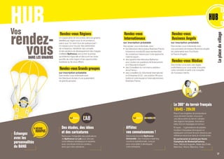 HUB
Laplaceduvillage
Rendez-vous Régions
Un espace libre de rencontres dans les gradins
labellisé par région pour la circonstance,
parce que l’on vient tous de quelque part !
Un espace pour trouver des partenaires
de croissance, bénéficier des conseils
et des solutions de développement des chargés
d’affaires Bpifrance, rencontrer la presse
quotidienne régionale et découvrir les clubs
sportifs de votre région et les opportunités
business qu’ils vous offrent.
Rendez-vousGrandsgroupes
sur inscription préalable
Des rendez-vous individuels avec
les Directeurs Achats d’une quarantaine
de grands groupes.
Rendez-vous
Internationaux
sur inscription préalable
Des rendez-vous individuels, avec :
•	 les Directeurs des bureaux Business France
à travers le monde (65 pays représentés) :
du conseil sur mesure pour votre approche
marché export ;
•	 des experts internationaux Bpifrance :
pour toutes vos questions de financement
et d’Assurance Export ;
•	 des Conseillers du commerce extérieur
de la France ;
•	 des conseillers du Volontariat International
en Entreprise (V.I.E) : une solution RH pour
renforcer votre équipe à l’international avec
Business France.
Des études, des idées
et des caricatures
Retrouvez l’intégralité des publications
de Bpifrance Le Lab pour stimuler
votre réflexion stratégique et repartez
avec une étude riche en contenu,
ainsi que votre caricature.
Affûtez
vos connaissances !
Découvrez le portail Bpifrance
Université : des modules e-learning
courts et opérationnels, conçus
pour vous aider à développer
votre entreprise.
Échangez
avec les
personnalités
du BANG
Rendez-vous
Business Angels
sur inscription préalable
Des rendez-vous individuels avec
une quinzaine de réseaux Business Angels
(en partenariat avec EuroQuity
et France Angels).
Rendez-vous Médias
Des rendez-vous avec des régies
publicitaires pour vous aider à booster
votre notoriété et partir à la conquête
de nouveaux clients.
Le 360° du terroir français
18h45 - 20h30
Plus d’une vingtaine de producteurs
vous donnent rendez-vous pour
une découverte du terroir culinaire
des régions françaises. Animation
baby-foot et massages en bonus !
Et aussi… 3 générations de pépites
foodtech françaises témoignent et
expliquent comment ils sont devenus une
référence reconnue dans le monde entier.
En partenariat et animé par Kevin
Camphuis de ShakeUpFactory.
Avec : Michel et Augustin, Atelier des Chefs,
Marmiton, Wynd, Alkemics, Yooji…
17
 