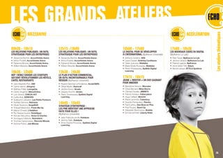 09h30 - 10h15
LES RELATIONS PUBLIQUES :UN OUTIL
STRATÉGIQUE POUR LES ENTREPRISES
•	 Alexandra Berthet, AccorHotels Arena
•	 Arthur Podetti, AccorHotels Arena
•	 Fabienne Moszer, AccorHotels Arena
•	 William Mesclier, AccorHotels Arena
10h30 - 12h00
HEP ! VENEZ CHOISIR LES STARTUPS
QUI VONT RÉVOLUTIONNER LES HÔTELS,
CAFÉS, RESTAURANTS
•	 Jean-Baptiste Pieri, GNI
•	 Carine Vaknin, dringme
•	 Mathieu Pollet, LoungeUp
•	 Cédric Angéniol, MenuOnline
•	 Loïc Dinand, CHECK-KIT
•	 Cyrille Abel, EEWORX
•	 Guillaume Lateulere, Les Petits Porteurs
•	 Aurélien Damour, Netresto
•	 Olivier Severyns, SnapShift
•	 Thibault Merendon, Fresh Me Up
•	 Marion Christel, L’Addition
•	 Rui Teixeira Guerra, HotelAppz
•	 Romain Nkounkou, Victor  Charles
•	 Gonzague Lefebvre, Visiotalent
•	 Thomas Campocasso, Recrute Minute
•	 Antoine Poiron, Job Minute
17h00 - 18h30
LES NOUVEAUX CODES DU DIGITAL
(Bpifrance Le Lab)
•	 Élise Tissier, Bpifrance Le Lab
•	 Jérôme Lebacle, Bpifrance Le Lab
•	 Pascal Lagarde, Bpifrance
•	 Anne Vetter-Tifrit, Velum
•	 Benoît Lahaye, ATTILA Système
MEZZANINE
12h15 -13h00
LES RELATIONS PUBLIQUES : UN OUTIL
STRATÉGIQUE POUR LES ENTREPRISES
•	 Alexandra Berthet, AccorHotels Arena
•	 Arthur Podetti, AccorHotels Arena
•	 Fabienne Moszer, AccorHotels Arena
•	 William Mesclier, AccorHotels Arena
13h30 - 14h30
LE PLAN D’ACTION COMMERCIAL,
UN OUTIL INCONTOURNABLE POUR
RÉUSSIR (Bpifrance Université)
•	 RozennSanchez-LePoulennec,AccialSARL
•	 Olivier Medici, Avencall
•	 Jérôme Duron, Arvato
•	 Grégory Krumm, Arvato
•	 Pierre Tcherkawsky, Aptilink Digital
Learning
14h45 - 15h45
STRATÉGIE D’ENTREPRISE :
LES PME MÉRITENT UNE APPROCHE
FAITE POUR ELLES !
(Bpifrance Université)
•	 Jean-François Lécole, Katalyse
•	 Jérôme Taieb, Katalyse
•	 Anne-Sophie Pouvreau, Aptilink Digital
Learning
Lesateliersthématiques
16h00 - 17h00
LE DIGITAL POUR SE DÉVELOPPER
À L’INTERNATIONAL (Bpifrance Université)
•	 Anthony Godinho, WSI
•	 Laure Cassan, Andrésy Confitures
•	 Didier Jodocius, Wattelez
•	 Marie-Elodie Rousseau, Wattelez
•	 Pierre Tcherkawsky, Aptilink Digital
Learning
17h15 - 18h15
JEUNE + MENTOR = UN DUO GAGNANT
POUR INNOVER
•	 Bénédicte Sanson, Moovjee
•	 Chloé Bernard, Mina Storm
•	 Clément Scellier, JIMINI’S
•	 Franck Hureaux, Faber.place
•	 Hugo Caffarel, Mmmh!
•	 Pierre Lacombe, Celestory
•	 Quentin Perraudeau, Percko
•	 Farid Lahlou, Des Bras en Plus
•	 Paul Poupet, Seed-Up
•	 Sébastien Bencherqui, Bubblz
•	 Emmanuel Petit, Liberty Rider
ACCÉLÉRATION
25
 