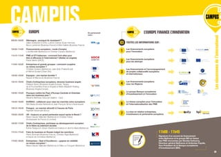 CAMPUS
TOUTES LES INFORMATIONS SUR :
Les financements européens
pour l’innovation
Les financements européens
pour les startups
Les financements et l’accompagnement
de projets collaboratifs européens
et internationaux
Les financements européens
avec les Régions
Le groupe Banque européenne
d’investissement et l’innovation
Le réseau européen pour l’innovation
et l’internationalisation des PME
La mise en relation entreprises,
investisseurs et partenaires européens
Lesclassroomsdel’international
Pour la
croissance
et l'emploi
1
ICI
2
3
4
5
6
7
09h30-10h20 	 Allemagne : pourquoi ils réussisent ?
	 Gilles Untereiner (CCFA), Ludovic Subran (Euler Hermes),
	 Bruno Lanternier (Business France) et Birte Gallrein (Business France)	
10h30-11h00 	 Financements européens : mode d’emploi
	 Lola Merveille (Bpifrance) et Christian Dubarry (Bpifrance)
11h10-11h40 	 PME et ETI italiennes : comment font-elles pour
	 être si efficaces à l’international ? (Atelier en anglais)
	 Paola Valerio (SACE) 	
11h50-12h20 	 Entreprises et grands groupes : comment coopérer
	 au niveau européen ?
	 Christian Dubarry (Bpifrance), Laila Gide (Thales/Ecsel)
	 et Michel Goulain (Clean Sky) 	
12h30-13h00 	 Espagne : une reprise durable ?
	 Nasser El Mamoune (Business France) 	
13h10-13h40 	 Chefs d’entreprises européens, devenez business angels
	 Philippe Gluntz (Business Angels Europe), Tanguy
	 de la Fouchardière (France Angels) et Marie-Elisabeth Rusling
	 (Business Angels Europe) 	
13h50-14h20 	 Pourquoi mettre les Pays d’Europe Centrale et Orientale
	 dans son business plan ?
	 Maryline Bertheau Sobczyk (Valians - Osci)	
14h30-15h00 	 EUREKA : collaborer pour viser les marchés extra-européens
	 Niki Naska (Eureka Network) et Jean-François Simon (Hydroquest)	
15h10-15h40 	 Pologne : un marché attractif à 2 heures de Paris
	 Raphaël Vieuxmaire (Exco)	
15h50-16h20 	 UK : toujours un grand partenaire export après le Brexit ?
	 Marie-Claude Taillandier (Bpifrance) et Christian Fatras
	 (Ambassade de France à Londres) 	
16h30-17h00 	 Chefs d’entreprises, participez au développement européen
	 de la filière du bâtiment durable
	 Esther Ruilgvoorn (Green Buildinvest Iniative) et Jérôme Barel (Bpifrance) 	
17h10-17h40 	 Faire du business en Russie malgré les sanctions
	 Pierric Bonnard (Business France), Christian Rigal (Bpifrance)
	 et Isaure de Cromières (Bpifrance) 	
17h50-18h20 	 Entreprises « Seal of Excellence », gagnez en visibilité
	 au niveau européen !
	 Marie-Claude Taillandier (Bpifrance) et Gilles Le Cocguen (Bpifrance)	
EUROPE L’EUROPE FINANCE L’INNOVATIONEn partenariat
avec :
11h00 - 11h45
Signature d’un accord de financement
entre Bpifrance et le groupe BEI en faveur
des PME innovantes par Nicolas Dufourcq,
Directeur général Bpifrance et Ambroise Fayolle,
Vice-Président de la Banque européenne
d’investissement (BEI).
29
 
