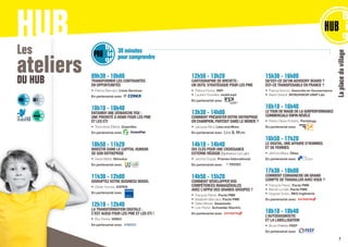 Laplaceduvillage
HUBLes
ateliersDU HUB 09h30 - 10h00
TRANSFORMER LES CONTRAINTES
EN OPPORTUNITÉS
•	 Patrice Bernard, Conix Services
En partenariat avec
10h10 - 10h40
ENTAMER UNE DÉMARCHE RSE :
UNE PRIORITÉ À VENIR POUR LES PME
ET LES ETI
•	 Thimothée Elkihel, Greenflex
En partenariat avec
10h50 - 11h20
INVESTIR DANS LE CAPITAL HUMAIN
DE SON ENTREPRISE
•	 David Mahé, Stimulus
En partenariat avec
11h30 - 12h00
DISRUPTEZ VOTRE BUSINESS MODEL
•	 Olivier Younès, EXPEN
En partenariat avec
4
Expertise 
Entreprenariat
EXPertise 
ENtrepreneuriat
EXPEN
12h10 - 12h40
LA TRANSFORMATION DIGITALE :
C’EST AUSSI POUR LES PME ET LES ETI !
•	 Éric Perrier, VISEO
En partenariat avec
12h50 - 13h20
CARTOGRAPHIE DE BREVETS :
UN OUTIL STRATÉGIQUE POUR LES PME
•	 Patrice Frutos, INPI
•	 Laurent Tonnelier, mobiLead
En partenariat avec
13h30 - 14h00
COMMENT PRÉSENTERVOTRE ENTREPRISE
EN CHAMPION,PARTOUT DANS LE MONDE ?
•	 Jacques Birol, Less and More
En partenariat avec
14h10 - 14h40
DIX CLÉS POUR UNE CROISSANCE
EXTERNE RÉUSSIE (Bpifrance Le Lab)
•	 Jerôme Dupas, Pramex International
En partenariat avec
14h50 - 15h20
COMMENT DÉVELOPPER VOS
COMPÉTENCES MANAGÉRIALES
AVEC L’APPUI DES GRANDS GROUPES ?
•	 François Perret, Pacte PME
•	 Elisabeth Baccard, Pacte PME
•	 Gilles Mezari, Saaswedo
•	 Loic Perret, Schneider Electric
En partenariat avec
15h30 - 16h00
QU’EST-CE QU’UN ADVISORY BOARD ?
EST-CE TRANSPOSABLE EN FRANCE ?
•	 Pascal Viennot, Associés en Gouvernance
•	 René Orlandi, INTADVISOR UNIP Lda
16h10 - 16h40
LETOUR DE MAGIE DE LA SURPERFORMANCE
COMMERCIALE ENFIN RÉVÉLÉ
•	 Pierre-Olivier Pulvéric, Pentalogy
En partenariat avec
16h50 - 17h20
LE DIGITAL, UNE AFFAIRE D’HOMMES
ET DE FEMMES
•	 Jérôme Miara, Obea
En partenariat avec
17h30 - 18h00
COMMENT CONVAINCRE UN GRAND
COMPTE DE TRAVAILLER AVEC VOUS ?
•	 François Perret, Pacte PME
•	 Benoît Le Gall, Pacte PME
•	 Hugues Golzio, BEG Ingénierie
En partenariat avec
18h10 - 18h40
L’AUTODIAGNOSTIC
ET LA LABELLISATION
•	 Bruno Pelletier, FEEF
En partenariat avec
30 minutes
pour comprendre
RÉGIONS
7
 