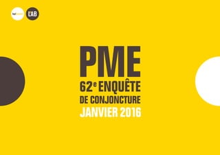 Bpifrance le lab - PME - 62e enquête de conjoncture - janvier 2016