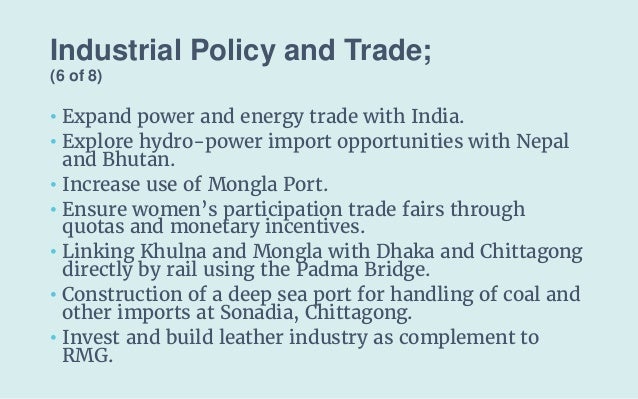 Industrial Policy and Trade;
(6 of 8)
• Expand power and energy trade with India.
• Explore hydro-power import opportuniti...