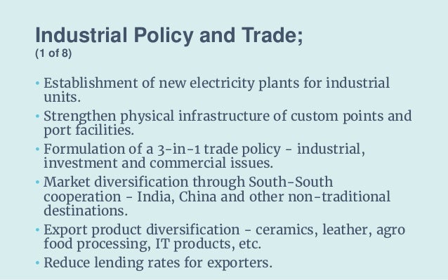 Industrial Policy and Trade;
(1 of 8)
• Establishment of new electricity plants for industrial
units.
• Strengthen physica...
