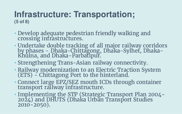 Infrastructure: Transportation;
(5 of 8)
• Develop adequate pedestrian friendly walking and
crossing infrastructures.
• Un...