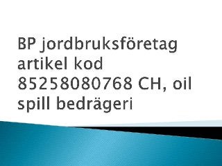 Bp jordbruksföretag artikel kod 85258080768 ch, oil
