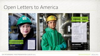 SVA. MPS BRANDING. THESIS PRESENTATION: CLASS OF 2013 BRITISH PETROLEUM July 23, 2013
Open Letters to America
 