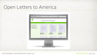 SVA. MPS BRANDING. THESIS PRESENTATION: CLASS OF 2013 BRITISH PETROLEUM July 23, 2013
Open Letters to America
 