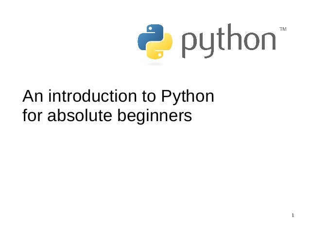 An introduction to Python for absolute beginners