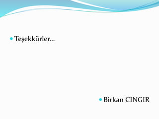 Teşekkürler... 
 Birkan CINGIR 
