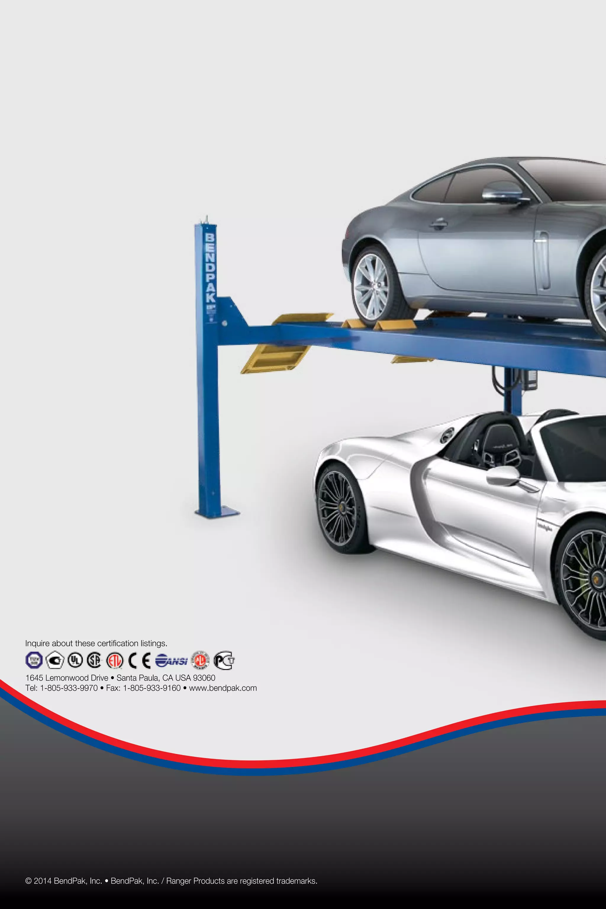 Inquire about these certification listings.
1645 Lemonwood Drive • Santa Paula, CA USA 93060
Tel: 1-805-933-9970 • Fax: 1-805-933-9160 • www.bendpak.com
© 2014 BendPak, Inc. • BendPak, Inc. / Ranger Products are registered trademarks.
 