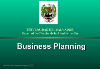 Business Planning Gestión de Emprendimientos 2009  