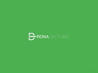 1
RONA LECTURES
 