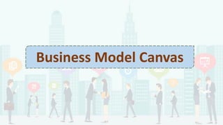Business Model Canvas
 