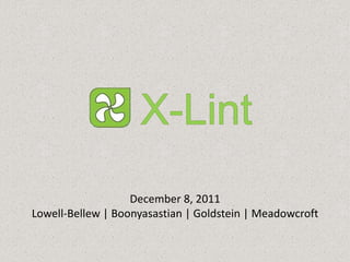 December 8, 2011
Lowell-Bellew | Boonyasastian | Goldstein | Meadowcroft
 