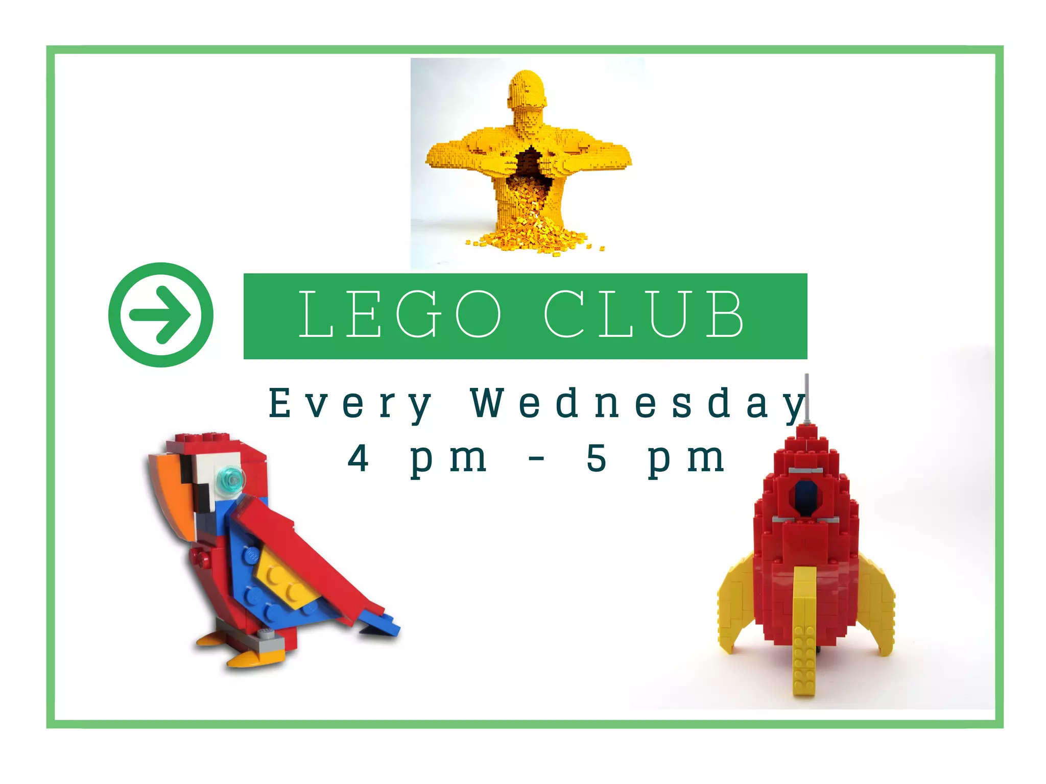 LEGO CLUB
E v e r y W e d n e s d a y
4 p m - 5 p m