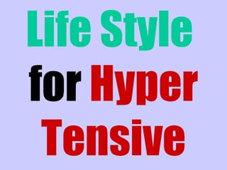 Life Style   for  Hyper Tensive 