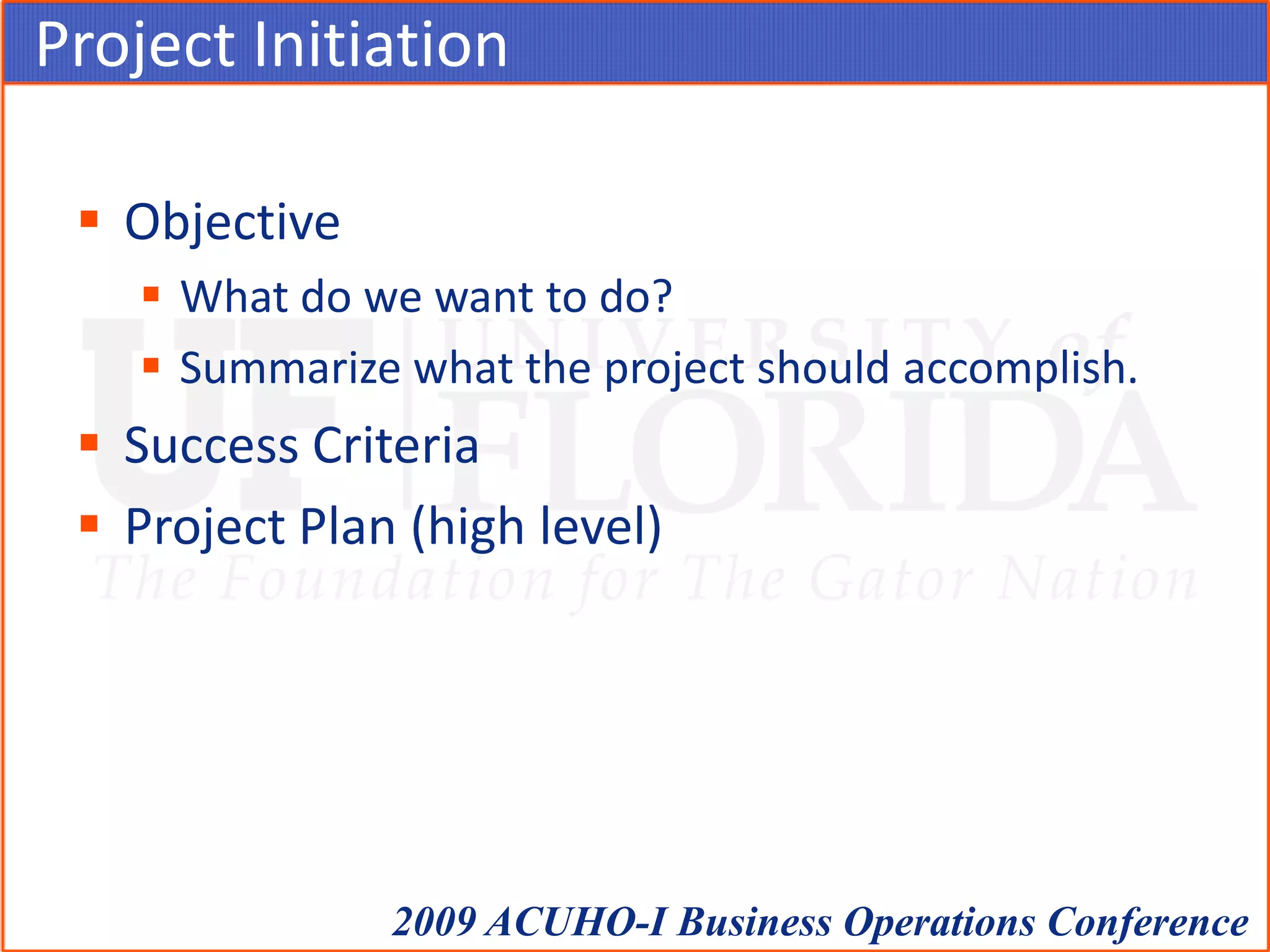 Project InitiationObjectiveWhat do we want to do?Summarize what the project should accomplish.Success CriteriaProject Plan (high level)