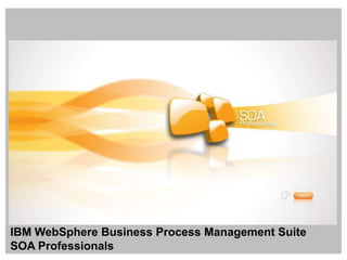 IBM WebSphere Business Process Management Suite SOA Professionals 