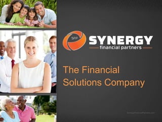 The Financial
Solutions Company

SynergyFinancialPartners.com

 