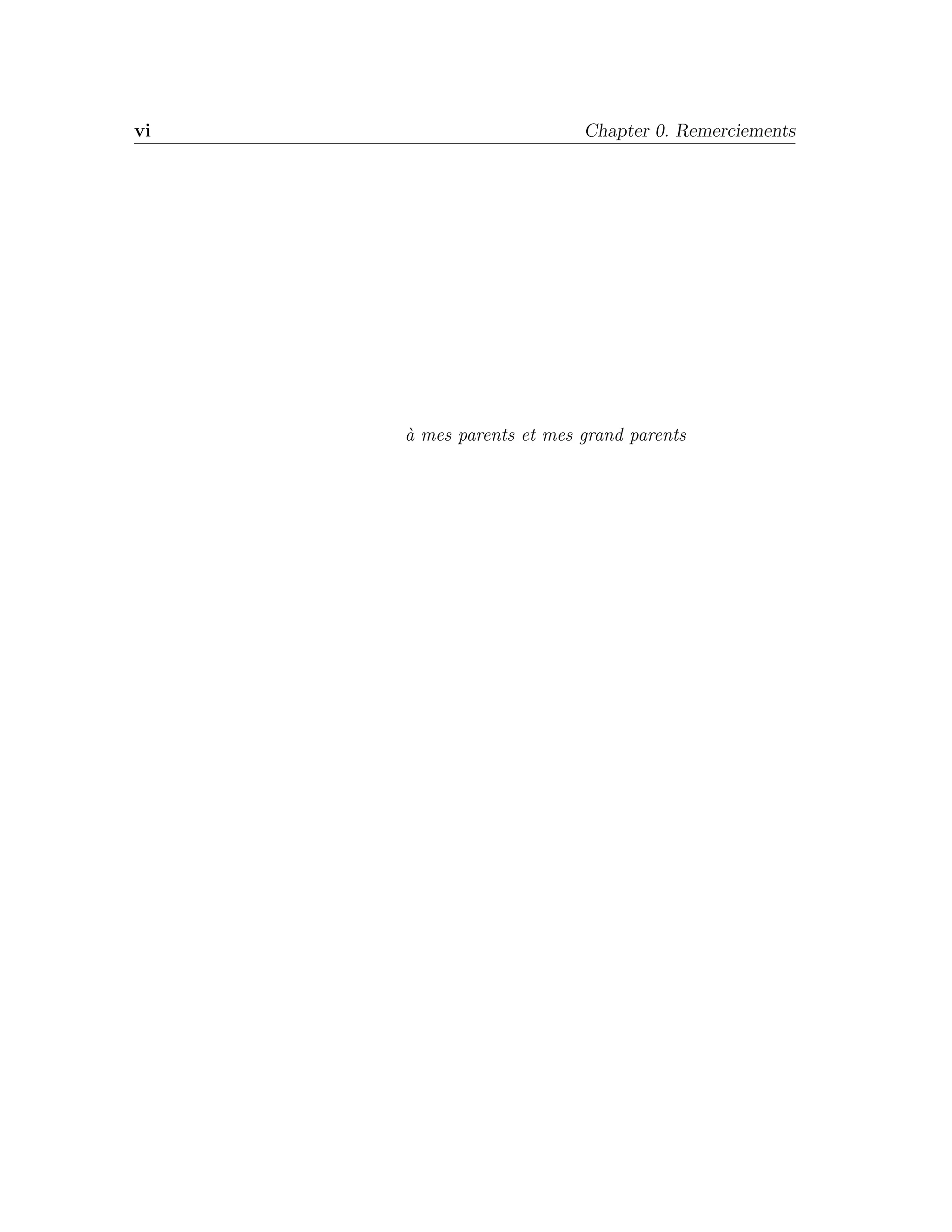 vi Chapter 0. Remerciements a ` mes parents et mes grand parents 