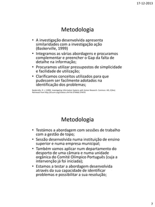Porquê um contexto?
• Permite facilitar identificação da área a
desenvolver a melhoria na organização;
• As melhorias devem ter um impacto real nas
necessidades das organizações;
• Para identificar o contexto precisamos de
clarificar qual é a estratégia das organizações
desportivas, esteja ou não formalizada;

 