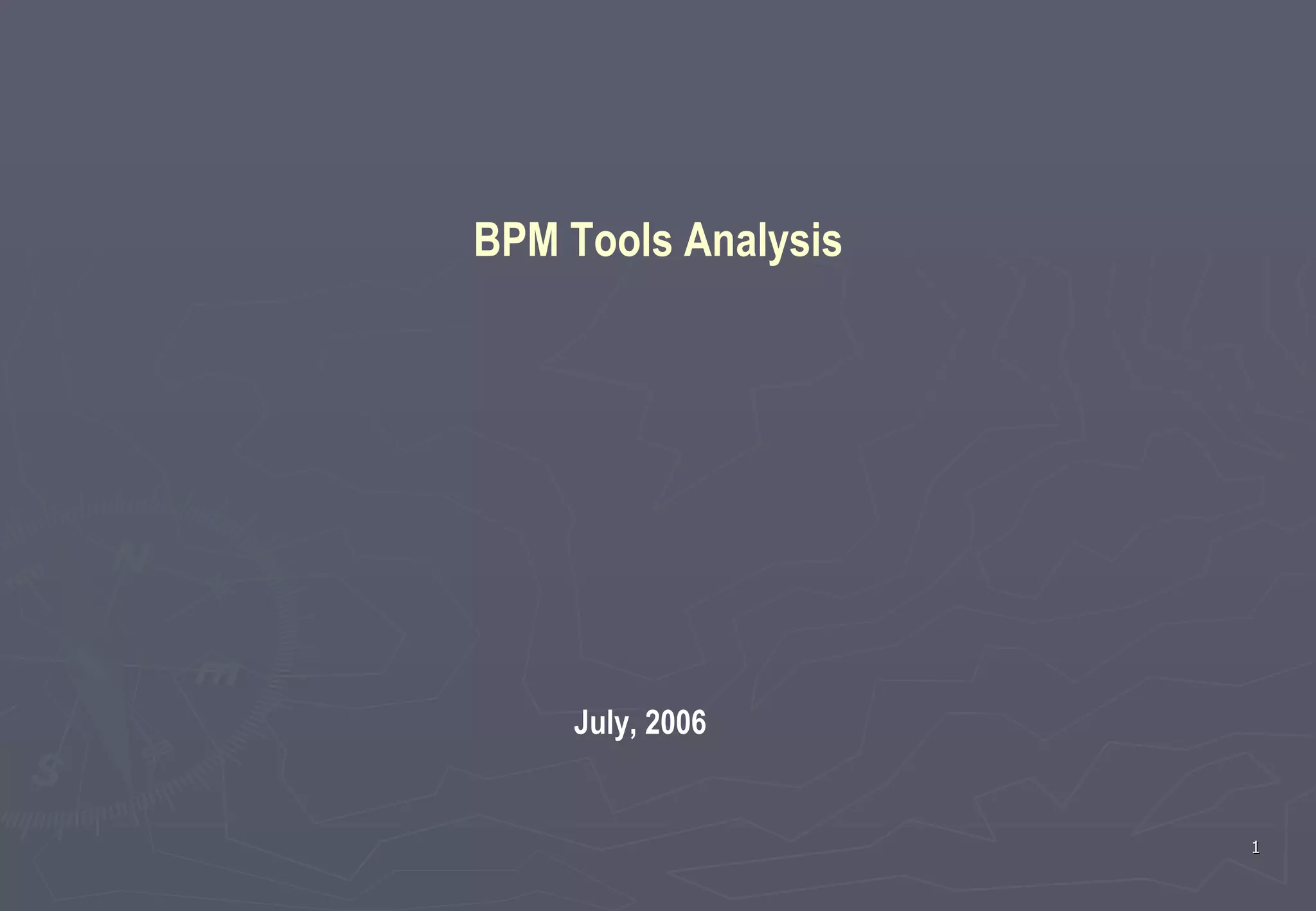July, 2006 BPM Tools Analysis 