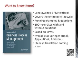 • Long-awaited BPM textbook
• Covers the entire BPM lifecycle
• Running examples & questions
• 100+ exercises with and
wit...