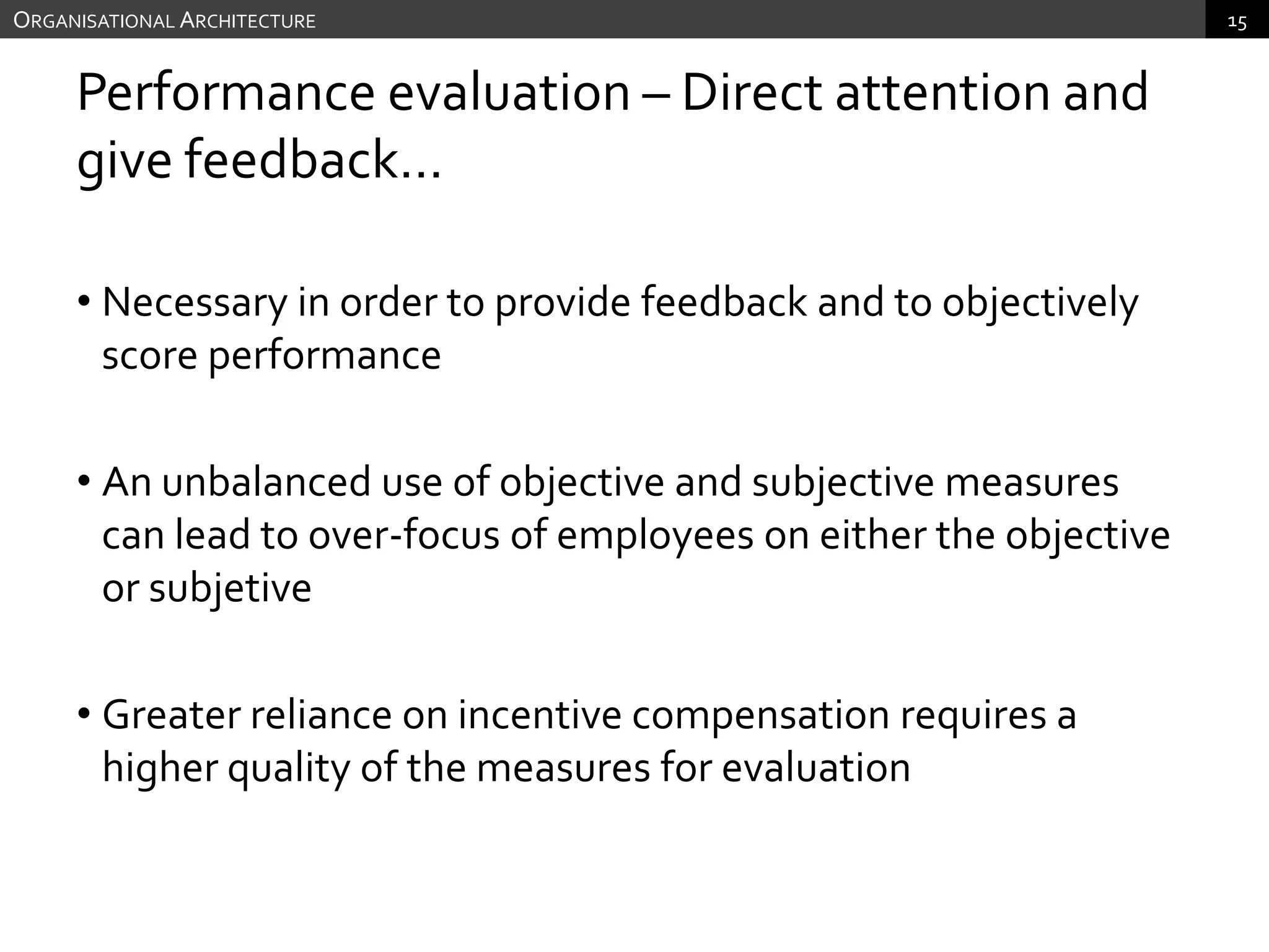Performance evaluation – Direct attention and give feedback…Necessary in order to provide feedback and to objectively score performance