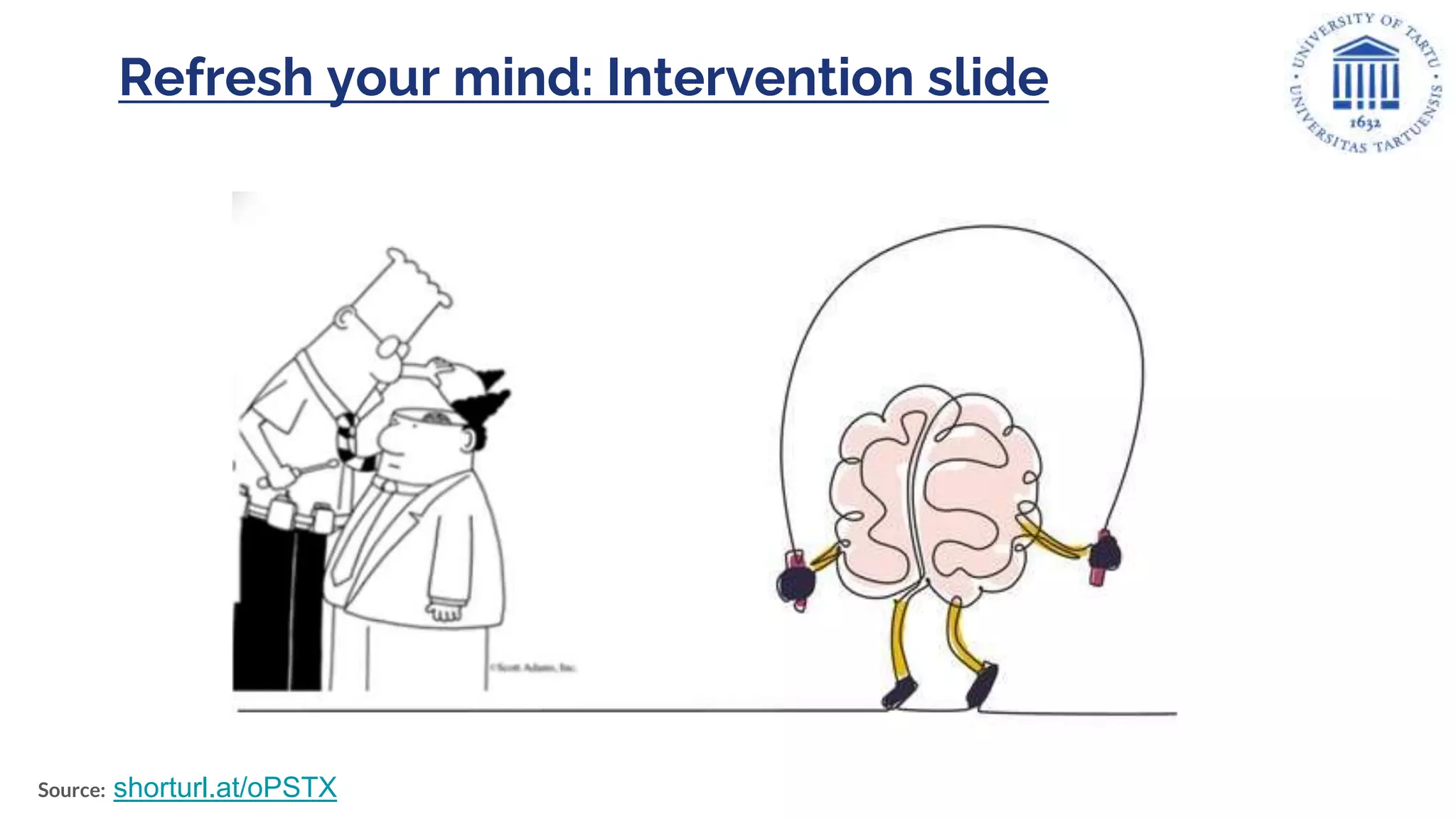 Refresh your mind: Intervention slide
Source: shorturl.at/oPSTX
 