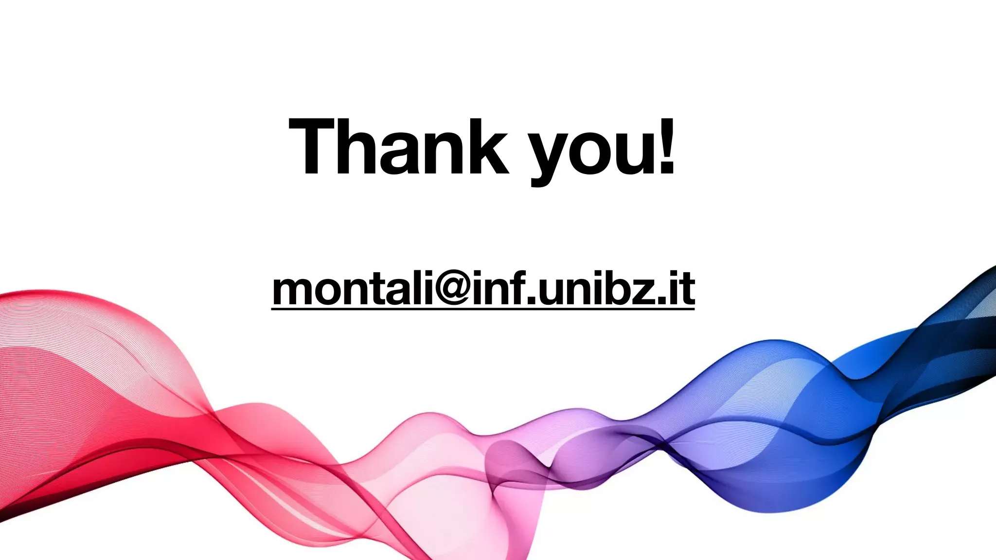 Thank you!
montali@inf.unibz.it
 