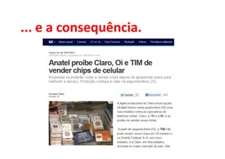 ... e a consequência.
 