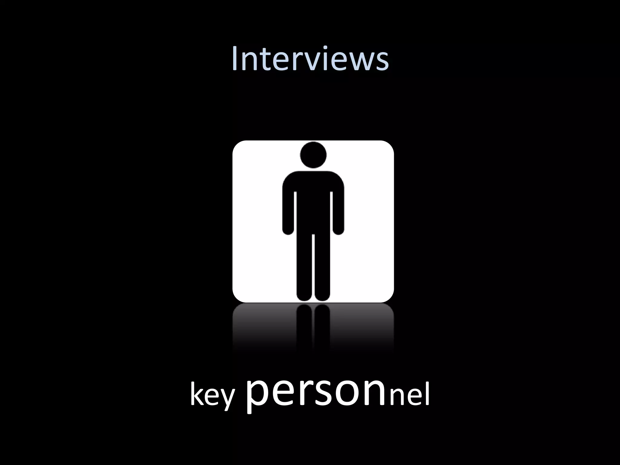 Interviews




key personnel
 