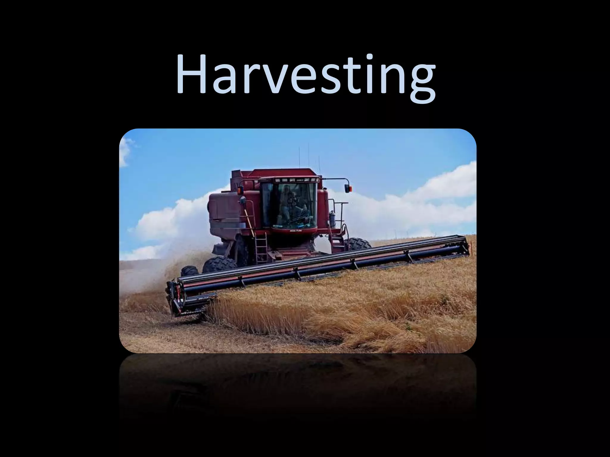 Harvesting
 