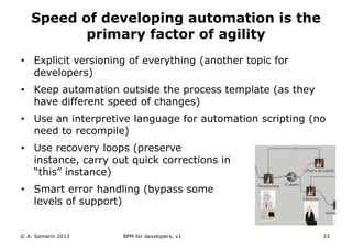 Speed of developing automation is the
          primary factor of agility
• Explicit versioning of everything (another top...