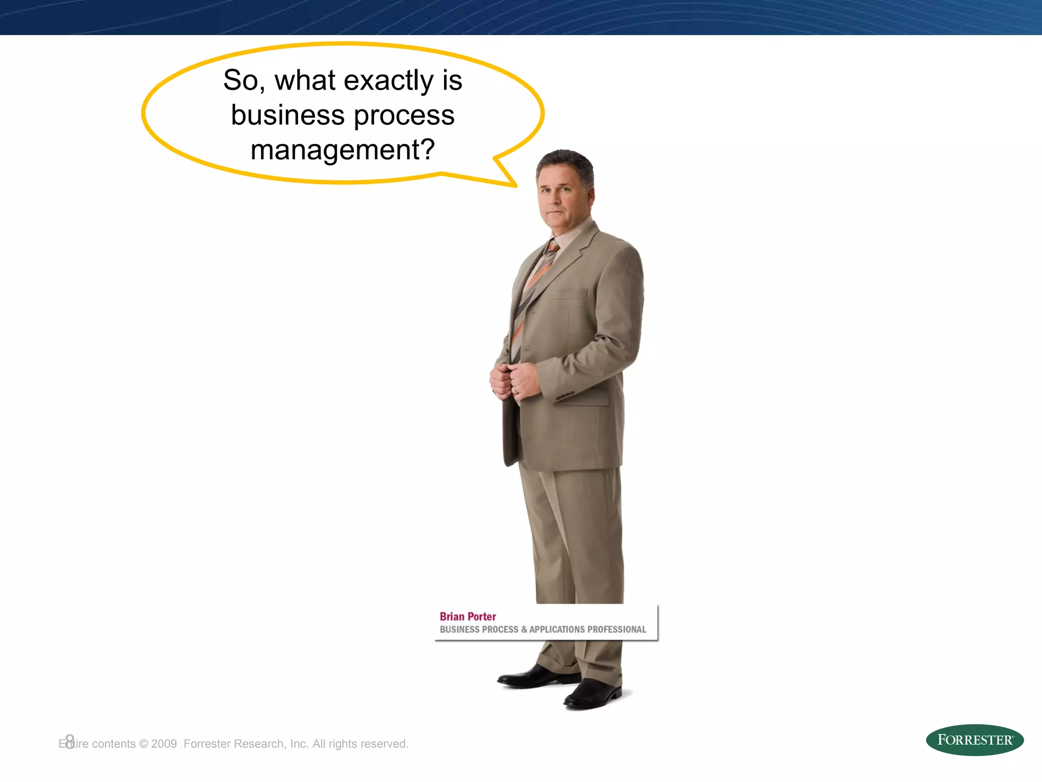 So, what exactly is business process management? 