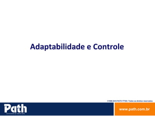 Adaptabilidade e Controle 