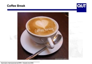 Coffee Break




Seminário Internacional de BPM - Outubro de 2009
 