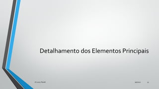 Detalhamento dos Elementos Principais
9/5/2017(C) 2017, PJandl. 32
 