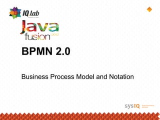 BPMN 2.0

Business Process Model and Notation
 